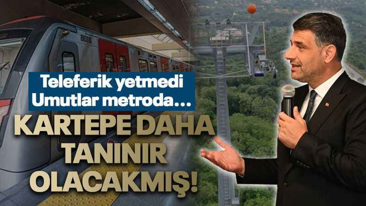 Teleferik yetmedi Umutlar metroda... Kartepe daha tanınır olacakmış!
